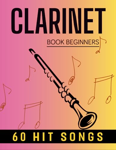 Clarinets Book Beginners: 60 Hit Songs For Clarinet Solo